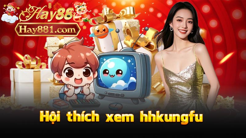 Hay88 hhkungfu