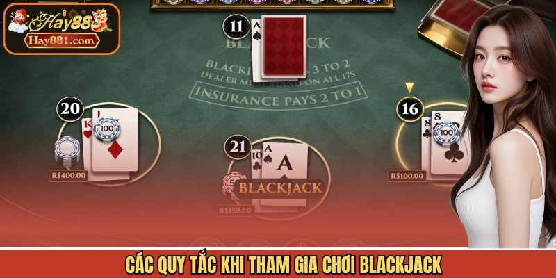 Các quy tắc khi tham gia chơi Blackjack