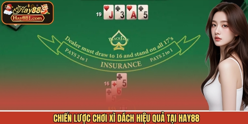 Chiến lược chơi Xì Dách hiệu quả tại Hay88